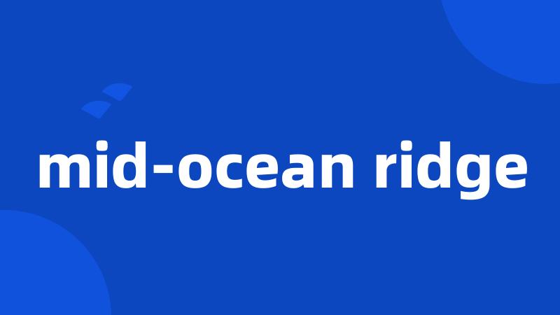 mid-ocean ridge