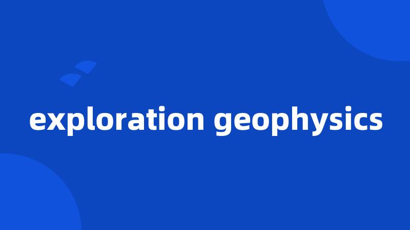 exploration geophysics