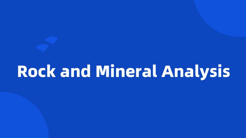 Rock and Mineral Analysis