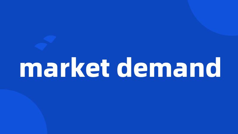 market demand