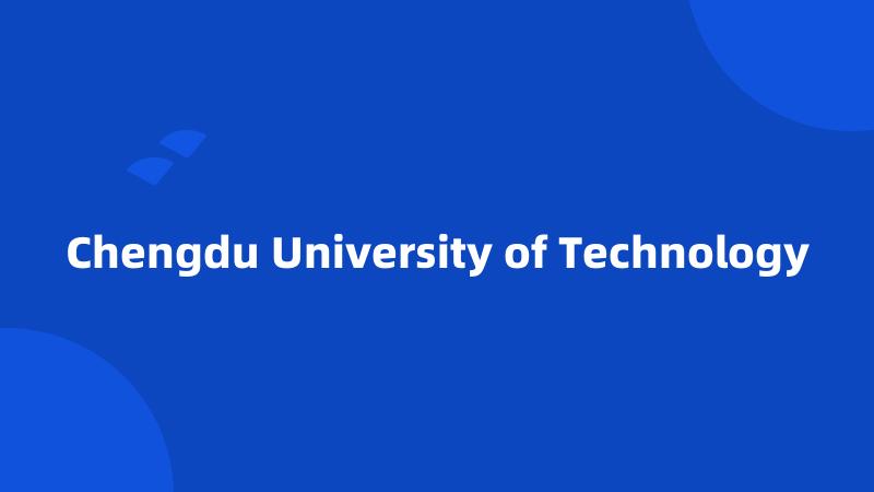 Chengdu University of Technology