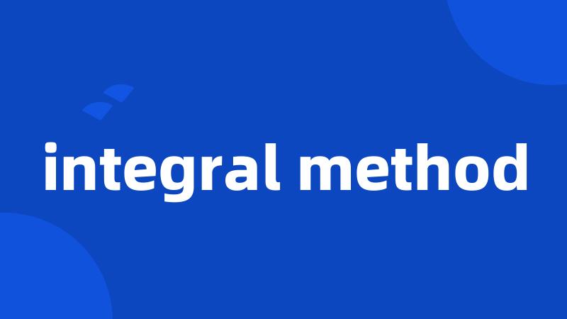 integral method