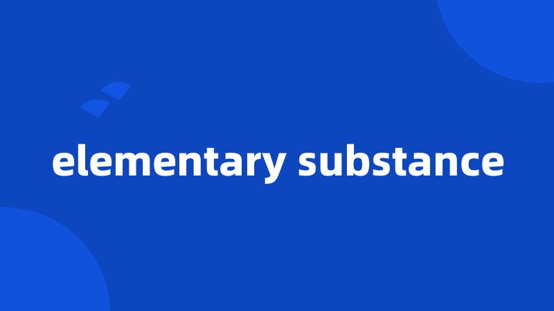 elementary substance