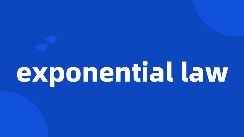 exponential law