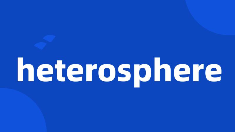 heterosphere