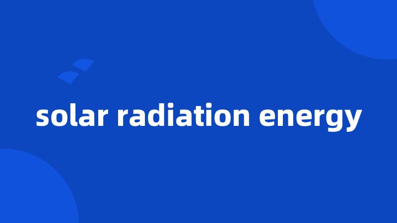 solar radiation energy