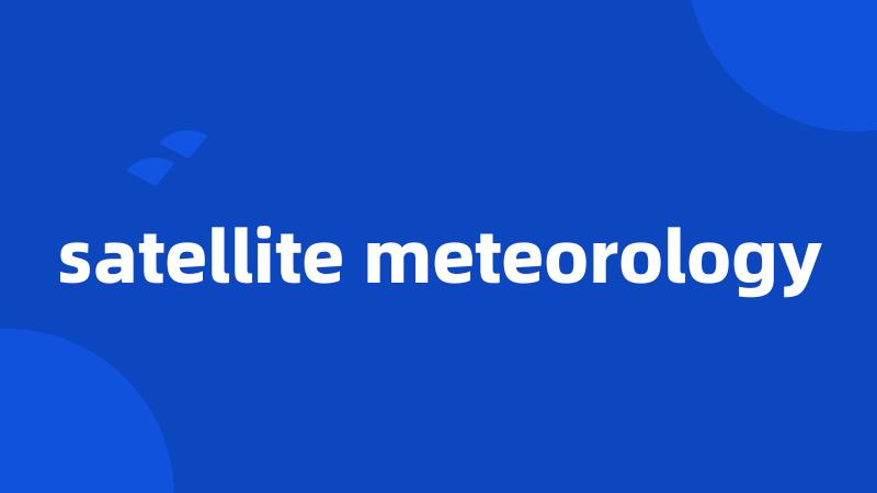 satellite meteorology