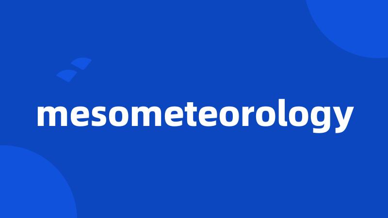 mesometeorology