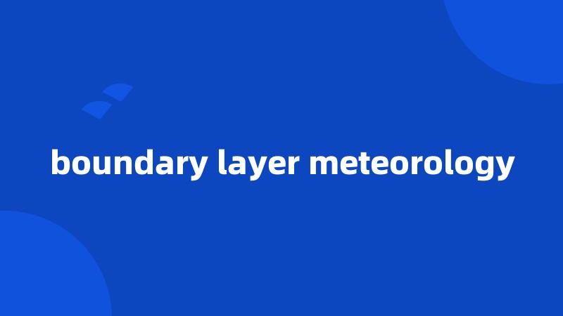 boundary layer meteorology