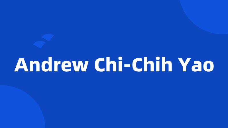 Andrew Chi-Chih Yao