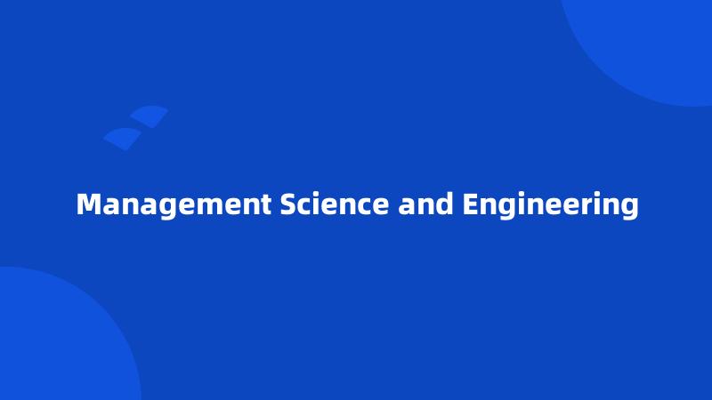 Management Science and Engineering