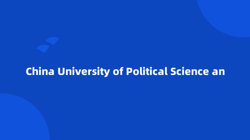 China University of Political Science an