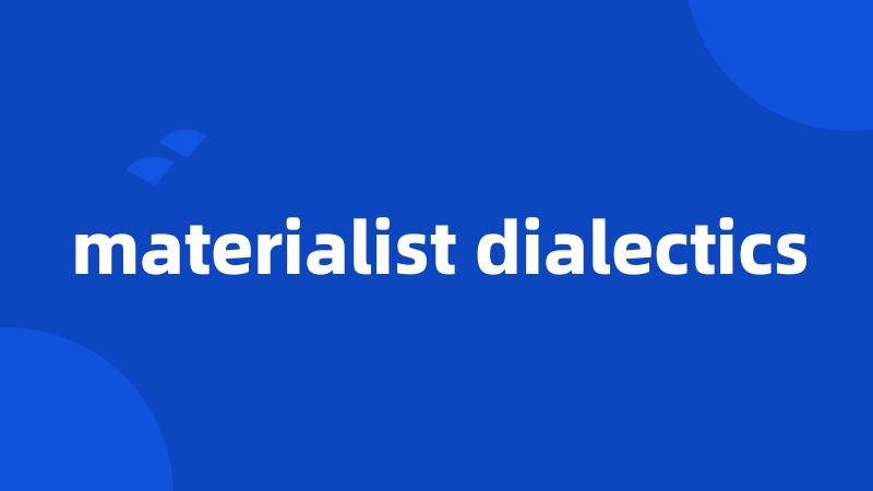 materialist dialectics