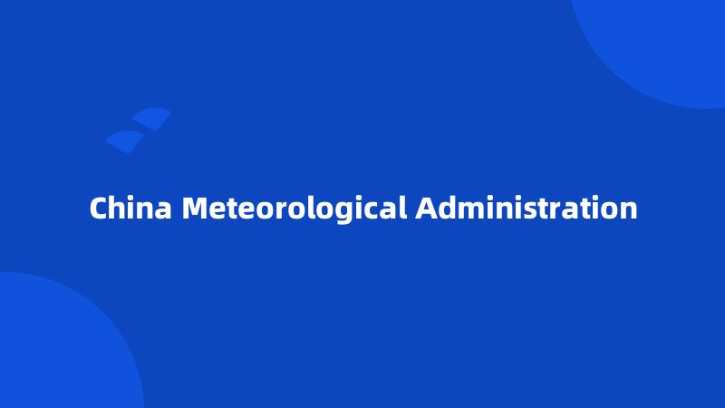China Meteorological Administration