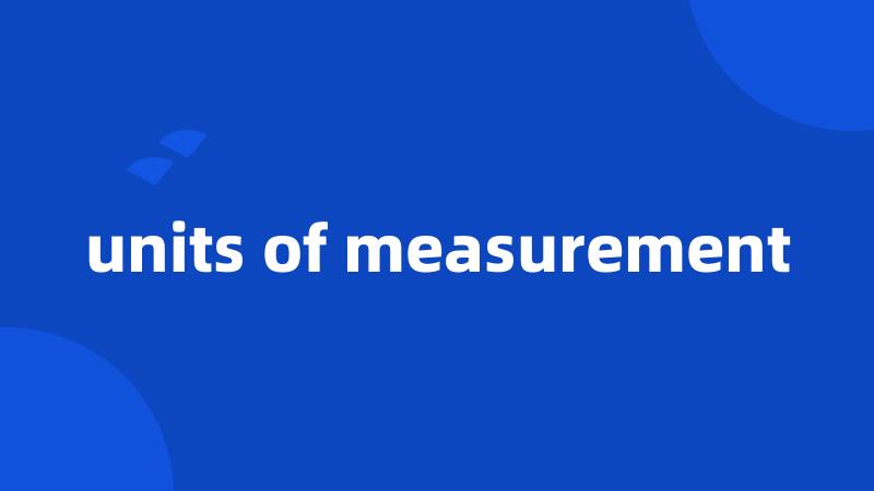 units of measurement