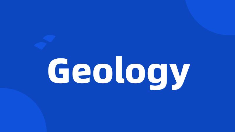 Geology