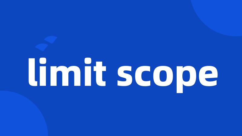 limit scope