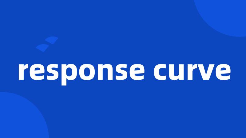 response curve