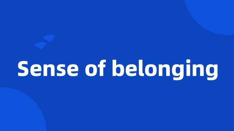 Sense of belonging