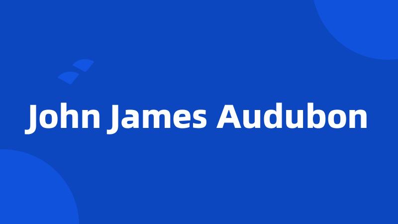 John James Audubon
