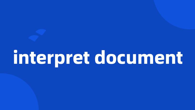 interpret document