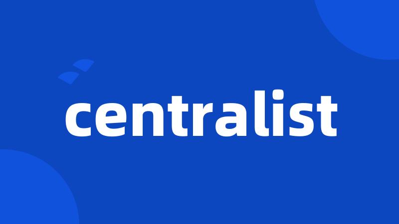 centralist