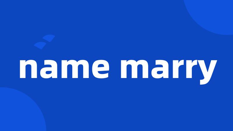 name marry