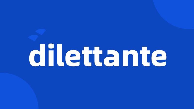 dilettante