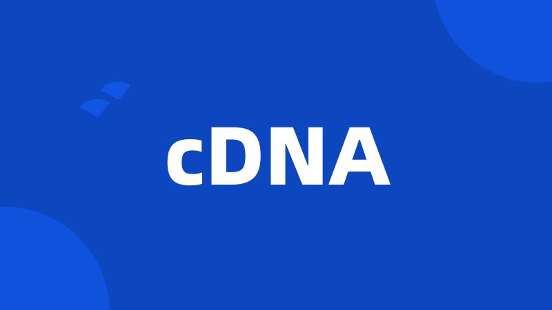 cDNA