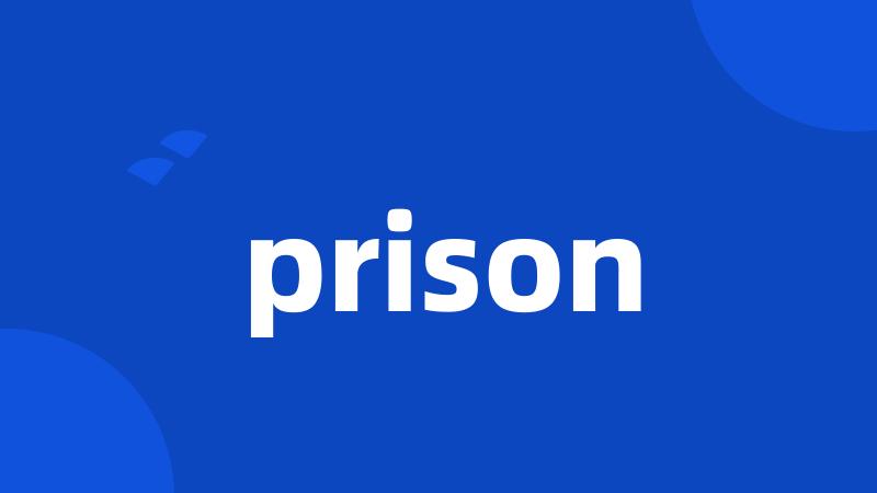 prison