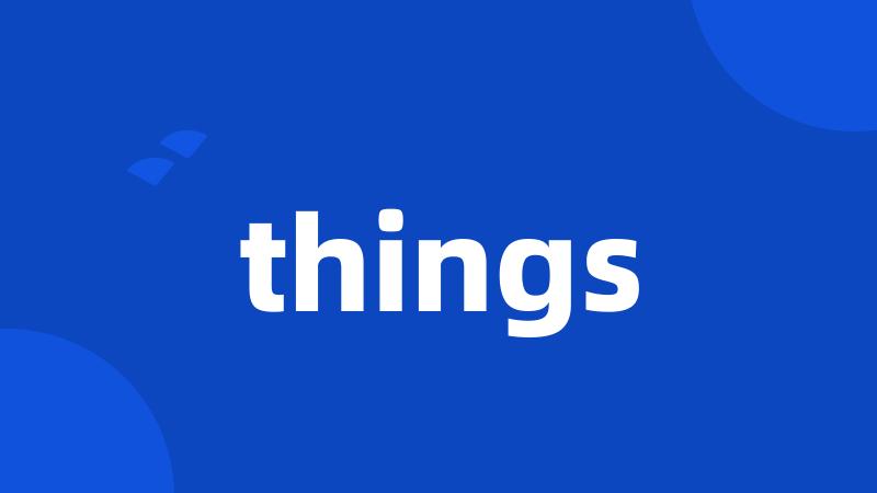 things