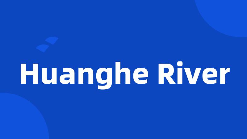 Huanghe River