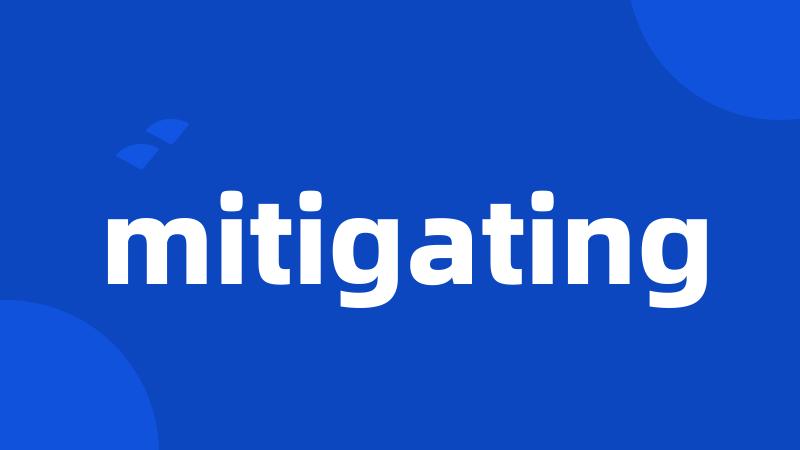 mitigating