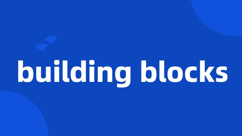 building blocks