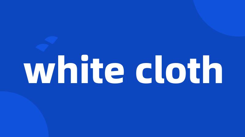 white cloth