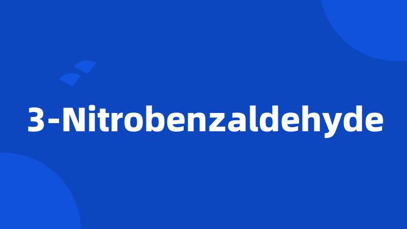 3-Nitrobenzaldehyde