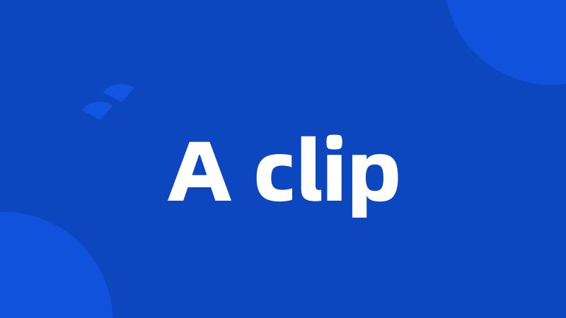 A clip