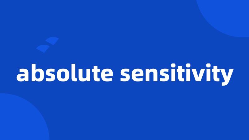 absolute sensitivity