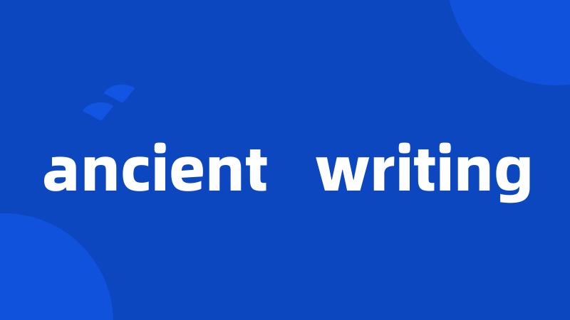 ancient writing