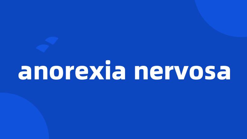 anorexia nervosa