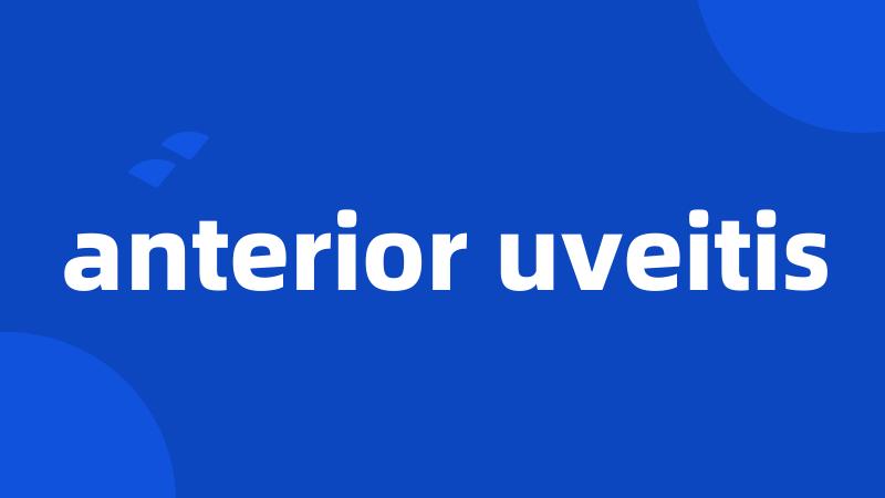 anterior uveitis