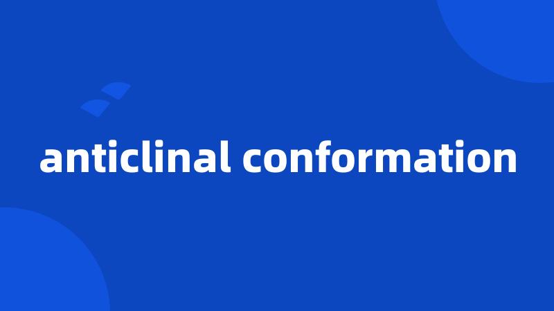 anticlinal conformation
