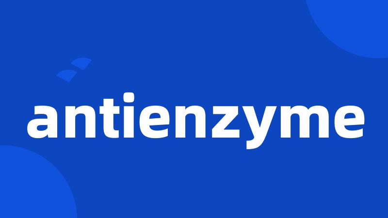 antienzyme