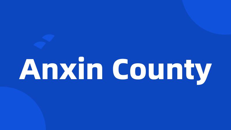 Anxin County