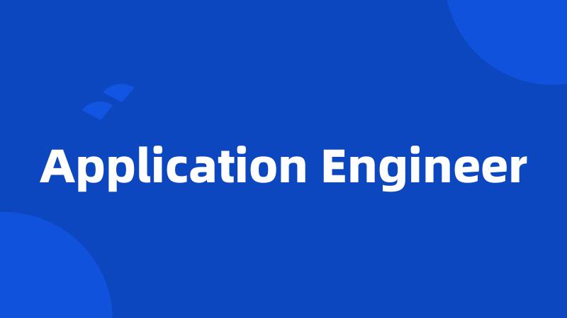 Application Engineer