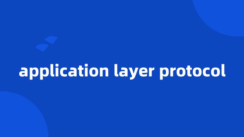 application layer protocol