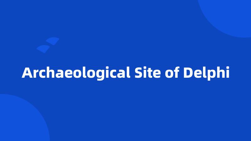 Archaeological Site of Delphi