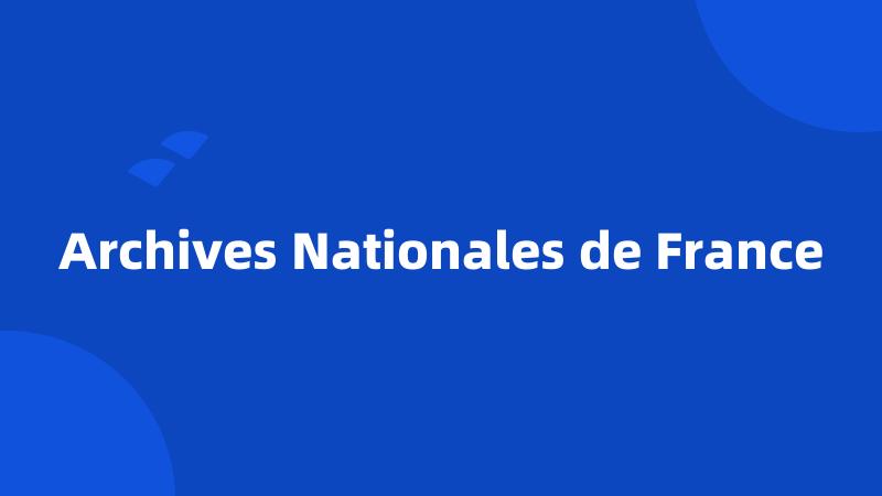 Archives Nationales de France