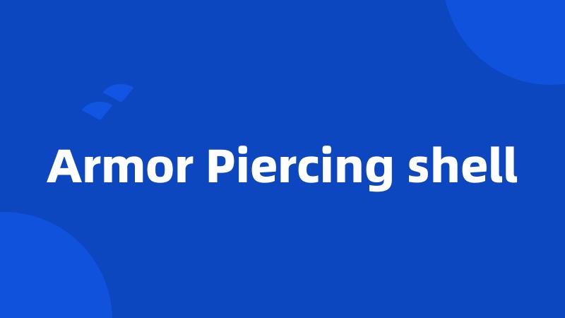 Armor Piercing shell