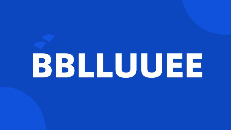 BBLLUUEE